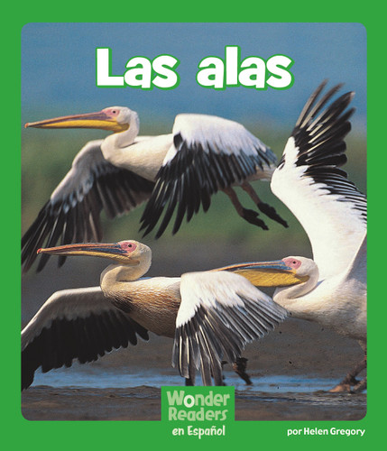 Las alas (Wings) (Spanish Edition) by Helen Gregory, 9781429690560