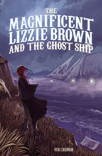 The Magnificent Lizzie Brown and the Ghost Ship - 9781434298089 by Vicki Lockwood, Stephanie Hans, Stephanie Hans, 9781434298089
