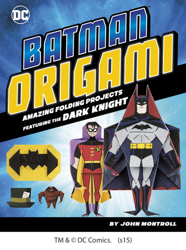 Batman Origami (Amazing Folding Projects Featuring the Dark Knight) by Min Sung Ku, John Montroll, 9781491417867