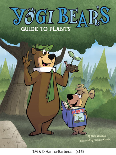 Yogi Bear's Guide to Plants by Mark Weakland, Christian Cornia, 9781491465479