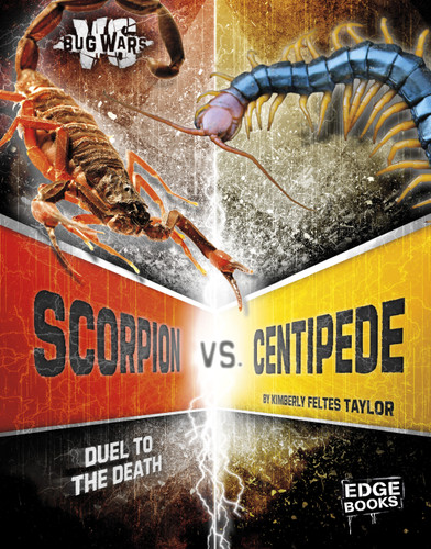 Scorpion vs. Centipede (Duel to the Death) by Kimberly Feltes Taylor, 9781491480663