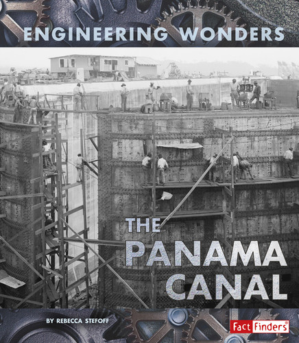 The Panama Canal by Rebecca Stefoff, 9781491481981