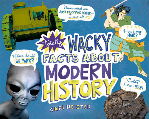 Totally Wacky Facts About Modern History - 9781491483886 by Cari Meister, 9781491483886