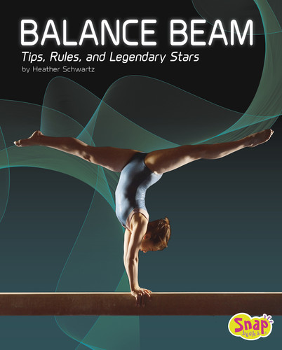 Balance Beam (Tips, Rules, and Legendary Stars) by Martín Bustamante, Heather E. Schwartz, 9781515722229 Balance Beam (Tips, Rules, and Legendary Stars) by Martín Bustamante, Heather E. Schwartz, 9781515722229