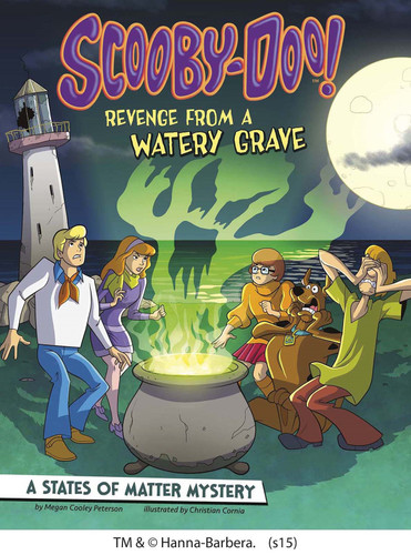 Scooby-Doo! A States of Matter Mystery (Revenge from a Watery Grave) by Christian Cornia, Megan Cooley Peterson, 9781515725923 Scooby-Doo! A States of Matter Mystery (Revenge from a Watery Grave) by Christian Cornia, Megan Cooley Peterson, 9781515725923