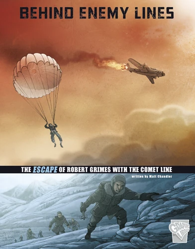 Behind Enemy Lines (The Escape of Robert Grimes with the Comet Line) by Matt Chandler, Dante Ginevra, 9781515735304