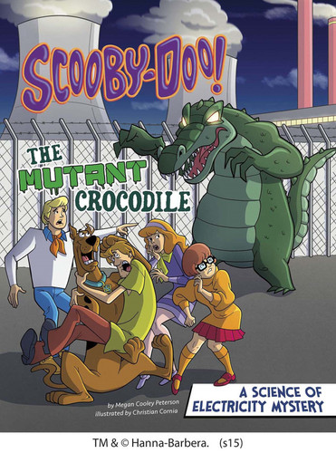 Scooby-Doo! A Science of Electricity Mystery (The Mutant Crocodile) by Megan Cooley Peterson, Christian Cornia, 9781515736981