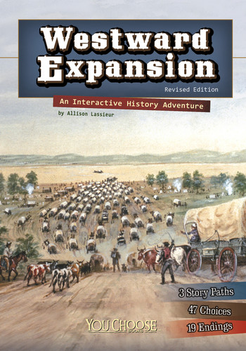 Westward Expansion (An Interactive History Adventure) - 9781515742593 by Allison Lassieur, 9781515742593