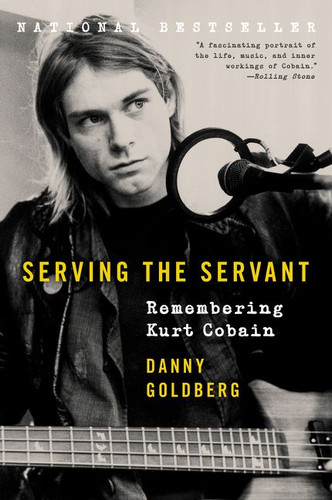 Serving the Servant (Remembering Kurt Cobain) - 9780062861665 by Danny Goldberg, 9780062861665