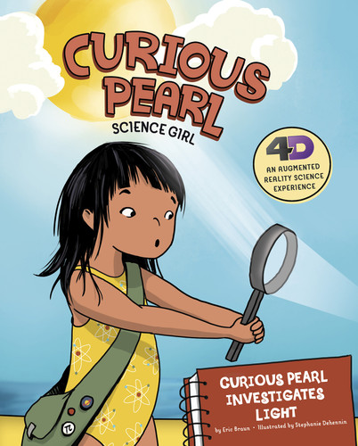 Curious Pearl Investigates Light (4D An Augmented Reality Science Experience) - 9781515813491 by Eric Braun, Stephanie Dehennin, 9781515813491
