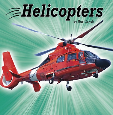Helicopters - 9781515773108 by Mari Schuh, 9781515773108