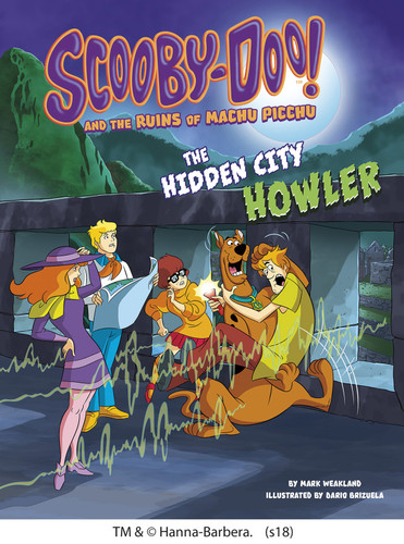 Scooby-Doo! and the Ruins of Machu Picchu (The Hidden City Howler) by Mark Weakland, Dario Brizuela, 9781515775140