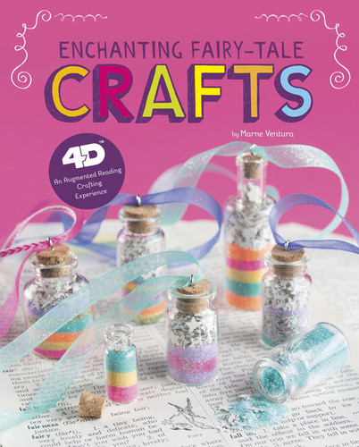 Enchanting Fairy-Tale Crafts (4D An Augmented Reading Crafts Experience) by Marne Ventura, 9781543506891