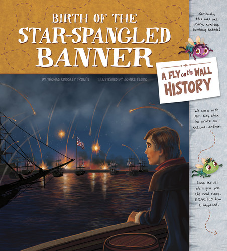Birth of the Star-Spangled Banner (A Fly on the Wall History) - 9781515816058 by Jomike Tejido, Thomas Kingsley Troupe, 9781515816058