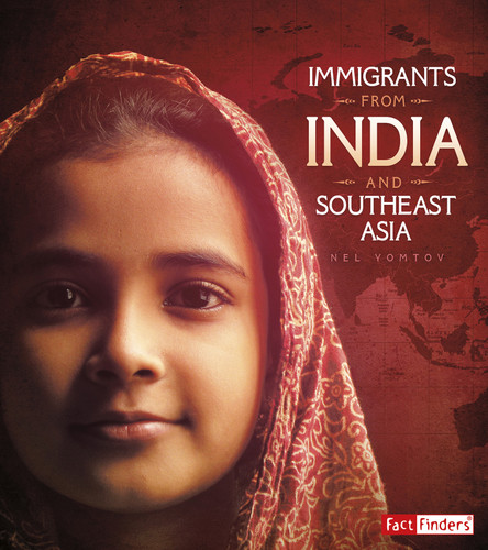 Immigrants from India and Southeast Asia by Nel Yomtov, 9781543513820