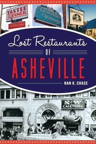 Lost Restaurants of Asheville by Nan Chase, 9781467142311