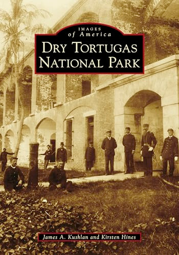 Dry Tortugas National Park by James A. Kushlan, Kirsten Hines, 9781467104210