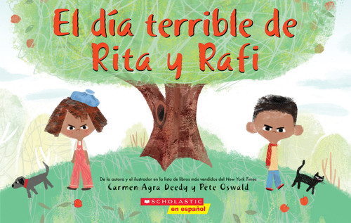 El día terrible de Rita y Rafi (Rita and Ralph's Rotten Day) (Spanish Edition) by Carmen Agra Deedy, Pete Oswald, 9781338631005