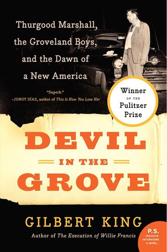 Devil in the Grove (Thurgood Marshall, the Groveland Boys, and the Dawn of a New America) by Gilbert King, 9780061792267