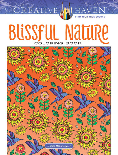 Creative Haven Blissful Nature Coloring Book by Jessica Mazurkiewicz, 9780486841755 Creative Haven Blissful Nature Coloring Book by Jessica Mazurkiewicz, 9780486841755