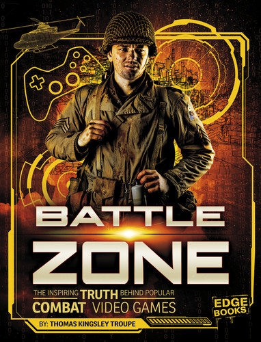 Battle Zone (The Inspiring Truth Behind Popular Combat Video Games) - 9781543525748 by Thomas Kingsley Troupe, 9781543525748