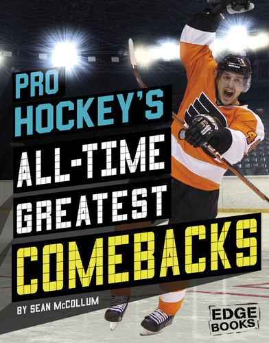 Pro Hockey's All-Time Greatest Comebacks by Sean McCollum, 9781543554359