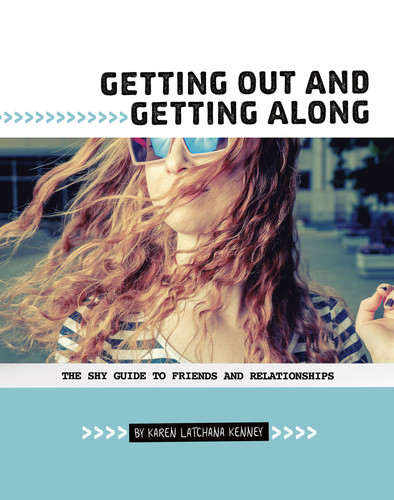 Getting Out and Getting Along (The Shy Guide to Friends and Relationships) - 9780756560225 by Karen Latchana Kenney, 9780756560225