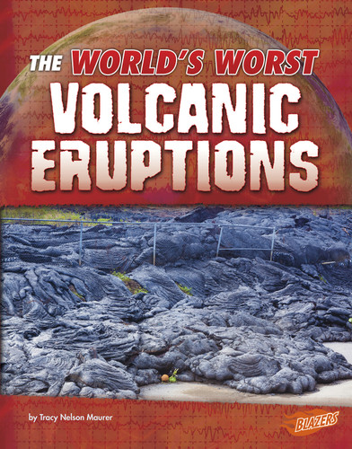 The World's Worst Volcanic Eruptions - 9781543559040 by Tracy Nelson Maurer, 9781543559040