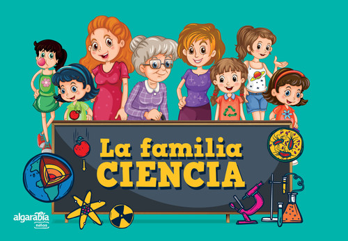 La familia ciencia / The Science Family (Spanish Edition) by Algarabía, 9786073181372 La familia ciencia / The Science Family (Spanish Edition) by Algarabía, 9786073181372