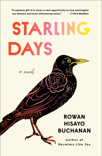 Starling Days (A Novel) by Rowan Hisayo Buchanan, 9781419743597