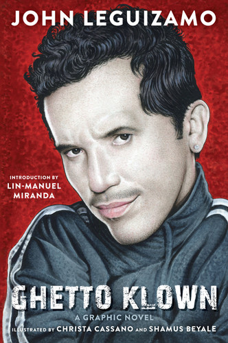 Ghetto Klown (A Graphic Novel) - 9781419715198 by John Leguizamo, Christa Cassano, Shamus Beyale, Lin-Manuel Miranda, Drew Friedman, 9781419715198