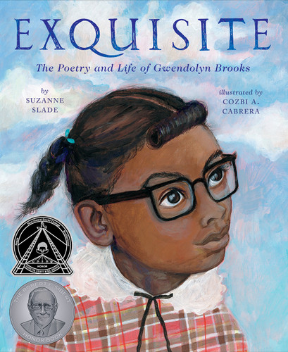 Exquisite (The Poetry and Life of Gwendolyn Brooks) by Suzanne Slade, Cozbi A. Cabrera, 9781419734113