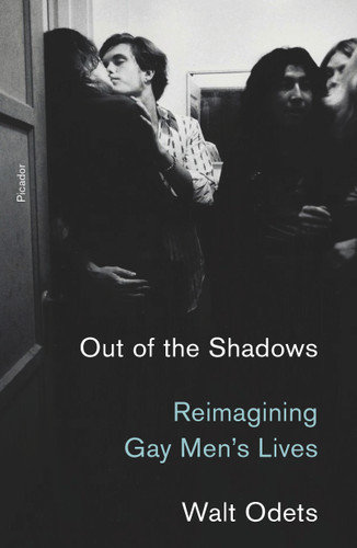 Out of the Shadows (Reimagining Gay Men's Lives) - 9781250619488 by Walt Odets, 9781250619488