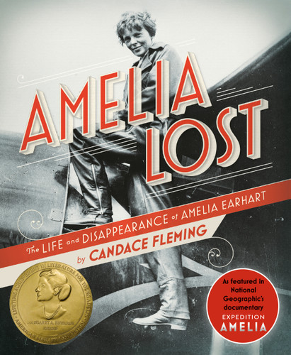 Amelia Lost (The Life and Disappearance of Amelia Earhart) by Candace Fleming, 9780593177846