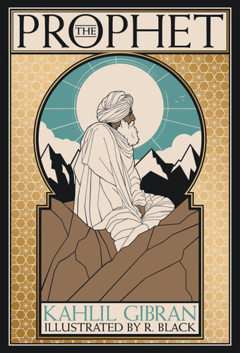 The Prophet (Deluxe Illustrated Edition) by Kahlil Gibran, R. Black, 9780762470228