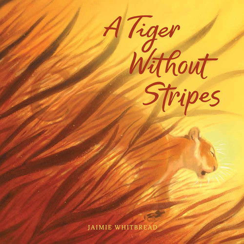A Tiger Without Stripes by Jaimie Whitbread, 9781943147717