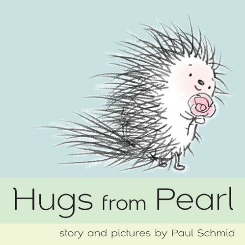 Hugs from Pearl by Paul Schmid, Paul Schmid, 9780061804342