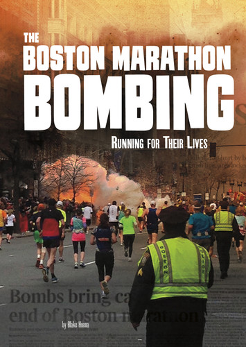 The Boston Marathon Bombing (Running for Their Lives) - 9781543542004 by Blake Hoena, 9781543542004