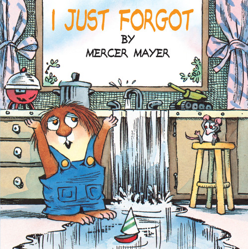 I Just Forgot (Little Critter) by Mercer Mayer, Mercer Mayer, 9780307119759
