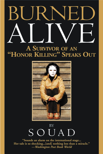 Burned Alive (A Survivor of an "Honor Killing" Speaks Out) by Souad, 9780446694872