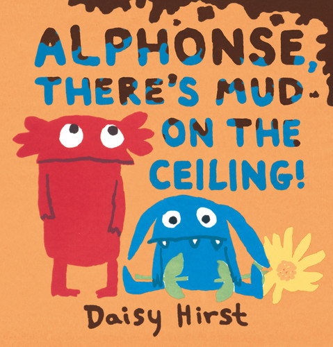 Alphonse, There's Mud on the Ceiling! by Daisy Hirst, Daisy Hirst, 9781536211177
