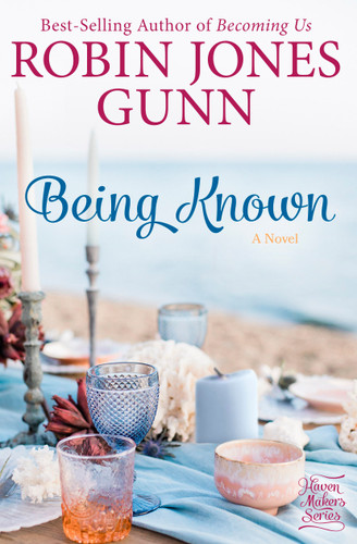 Being Known (A Novel) by Robin Jones Gunn, 9780735290778