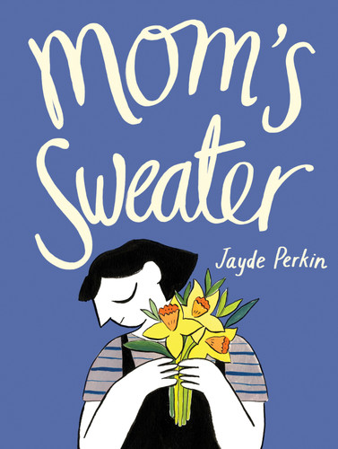 Mom's Sweater by Jayde Perkin, 9780802855442