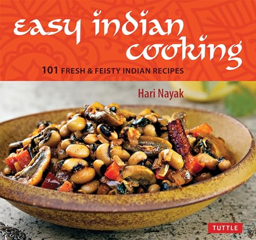 Easy Indian Cooking (101 Fresh & Feisty Indian Recipes) by Hari Nayak, Jack Turkel, 9780804853019