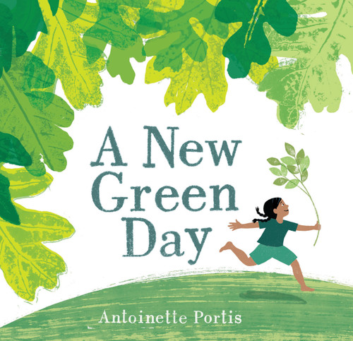 A New Green Day by Antoinette Portis, 9780823444885