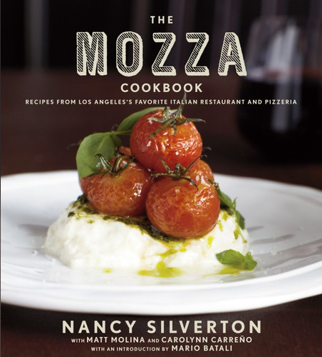 The Mozza Cookbook (Recipes from Los Angeles's Favorite Italian Restaurant and Pizzeria) by Nancy Silverton, Matt Molina, Carolynn Carreño, Mario Batali, 9780307272843