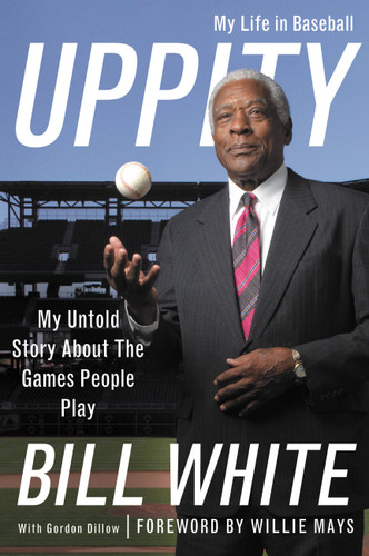 Uppity (My Untold Story About The Games People Play) - 9780446555258 by Bill White, Gordon Dillow, Willie Mays, 9780446555258