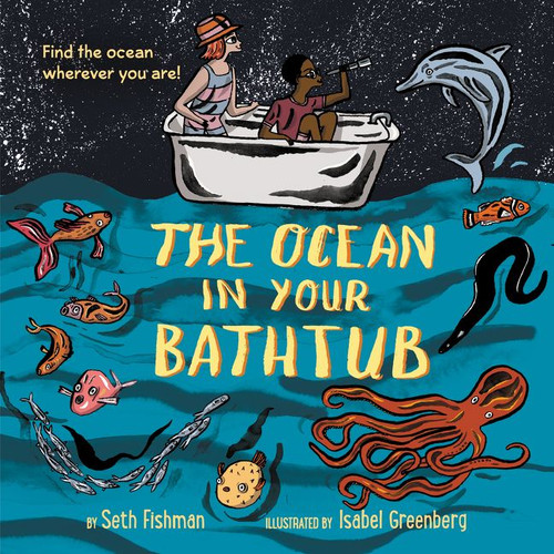 The Ocean in Your Bathtub by Seth Fishman, Isabel Greenberg, 9780062953360