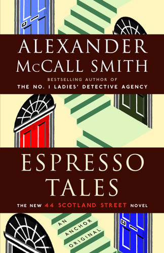 Espresso Tales (44 Scotland Street Series (2)) by Alexander McCall Smith, 9780307275974