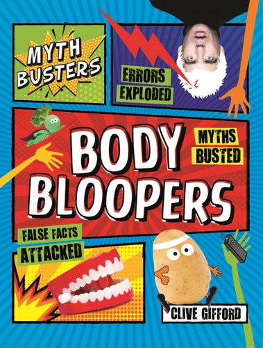 Mythbusters: Body Bloopers by Clive Gifford, 9780753476420